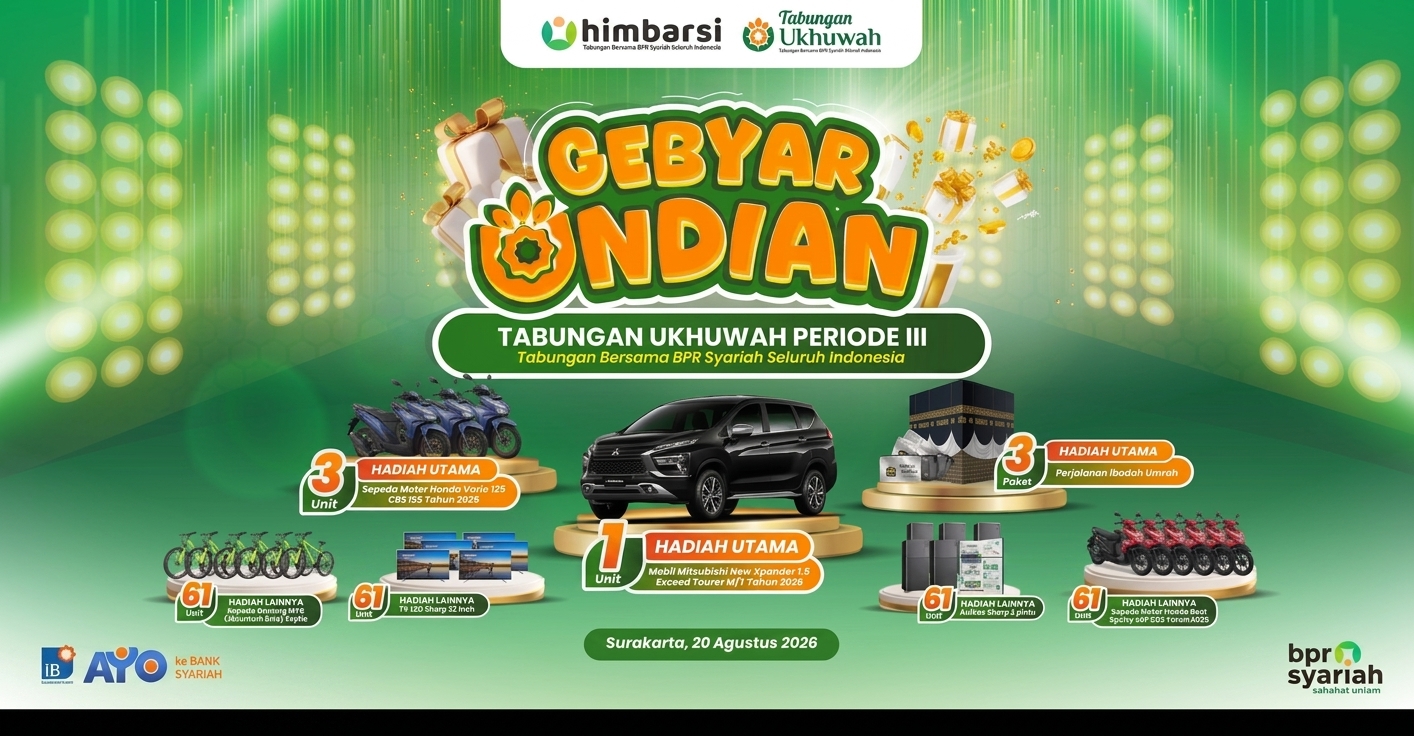 Gebyar Undian Tabungan Ukhuwah Periode III - Undian besok di Hotel Mercure Solo, Kamis 20 Agustus 2026 pukul 13.00-17.20 WIB, live streaming di YouTube BPRS TV. Hadiah undian: Umroh, Mitsubishi Xpander, motor, sepeda, dan hadiah lainnya.